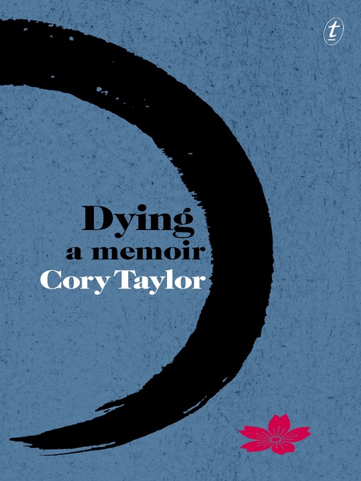 Title details for Dying: a Memoir by Cory Taylor - Available